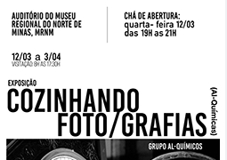 COZINHANDO FOTO/GRAFIAS (Al-Químicas) – Exposição Fotográfica – 16/03 a 23/04 COZINHANDO FOTO/GRAFIAS (Al-Químicas) – Exposição Fotográfica – 16/03 a 23/04